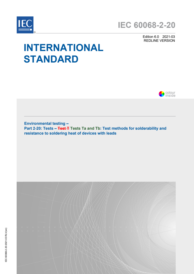 IEC 60068-2-20:2021 RLV - Environmental testing - Part 2-20: Tests - Test Ta and Tb: Test methods for solderability and resistance to soldering heat of devices with leads
Released:3/30/2021
Isbn:9782832296615