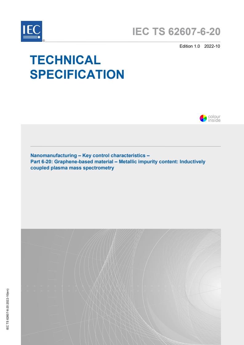 IEC TS 62607-6-20:2022 - Nanomanufacturing - Key control characteristics - Part 6-20: Graphene-based material - Metallic impurity content: Inductively coupled plasma mass spectrometry
Released:10/11/2022