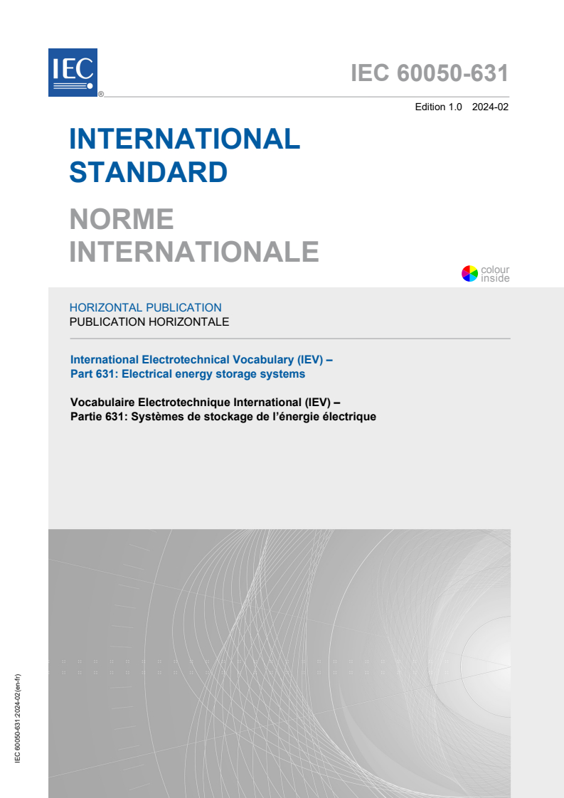 IEC 60050-631:2024 - International Electrotechnical Vocabulary (IEV) - Part 631: Electrical energy storage systems
Released:2/22/2024
Isbn:9782832283622