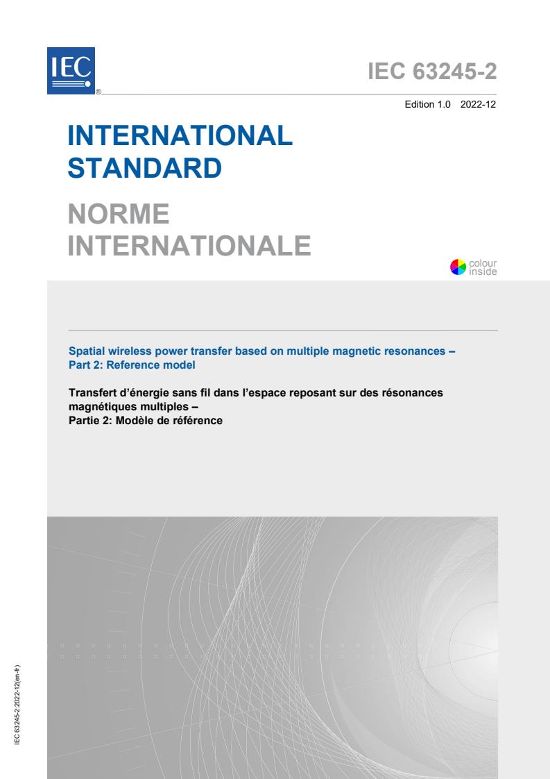 IEC 63245-2:2022 - Spatial wireless power transfer based on multiple magnetic resonances - Part 2: Reference model
Released:12/14/2022