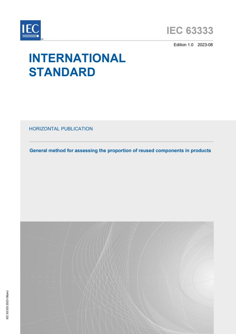 IEC 63333:2023 - General method for assessing the proportion of reused components in products
Released:8/30/2023