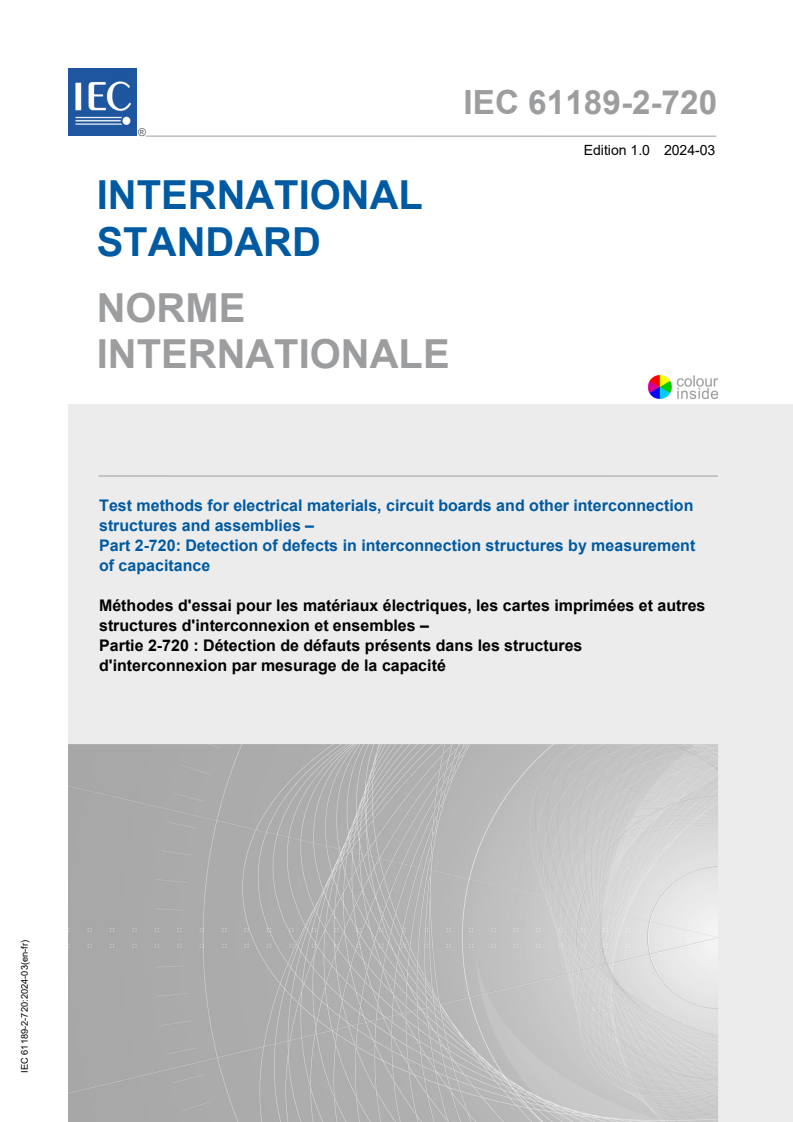 IEC 61189-2-720:2024 - Test methods for electrical materials, circuit boards and other interconnection structures and assemblies - Part 2-720: Detection of defects in interconnection structures by measurement of capacitance
Released:3/6/2024
Isbn:9782832283271