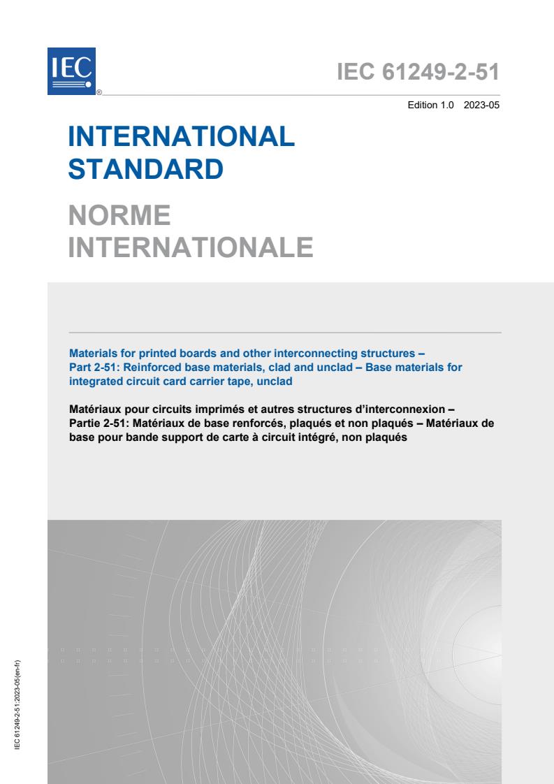 IEC 61249-2-51:2023 - Materials for printed boards and other interconnecting structures - Part 2-51: Reinforced base materials, clad and unclad - Base materials for integrated circuit card carrier tape, unclad
Released:5/11/2023