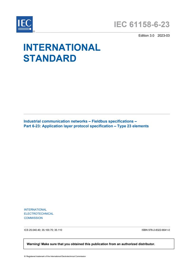 IEC 61158-6-23:2023 - Industrial communication networks - Fieldbus specifications - Part 6-23: Application layer protocol specification - Type 23 elements
Released:3/24/2023