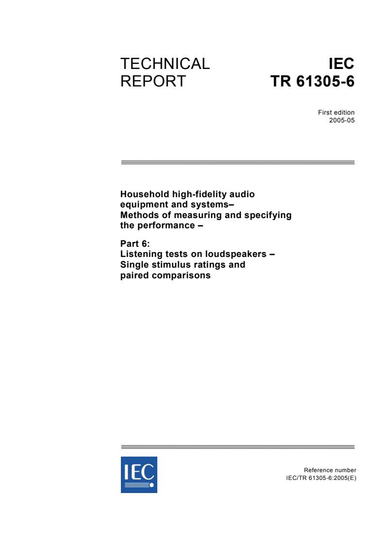 IEC TR 61305-6:2005 - Household high-fidelity audio equipment and systems - Methods of measuring and specifying the performance - Part 6: Listening tests on loudspeakers - Single stimulus ratings and paired comparisons