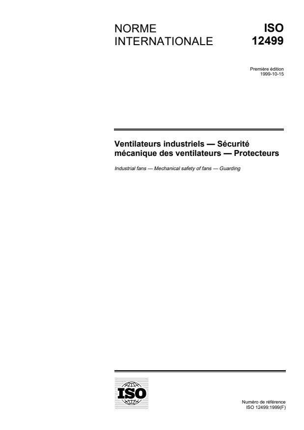 ISO 12499:1999 - Ventilateurs industriels -- Sécurité mécanique des ventilateurs -- Protecteurs