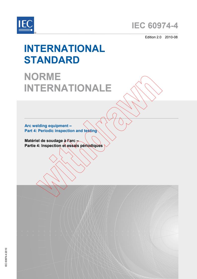 IEC 60974-4:2010 - Arc welding equipment - Part 4: Periodic inspection and testing
Released:8/27/2010