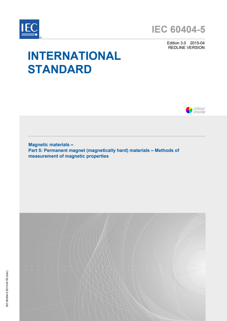 IEC 60404-5:2015 RLV - Magnetic materials - Part 5: Permanent magnet (magnetically hard) materials - Methods of measurement of magnetic properties
Released:4/16/2015
Isbn:9782832226438