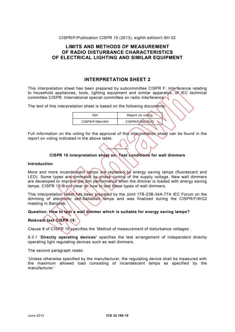 CISPR 15:2013/ISH2:2013 - Interpretation sheet 2 - Limits and methods of measurement of radio disturbance characteristics of electrical lighting and similar equipment
Released:6/11/2013