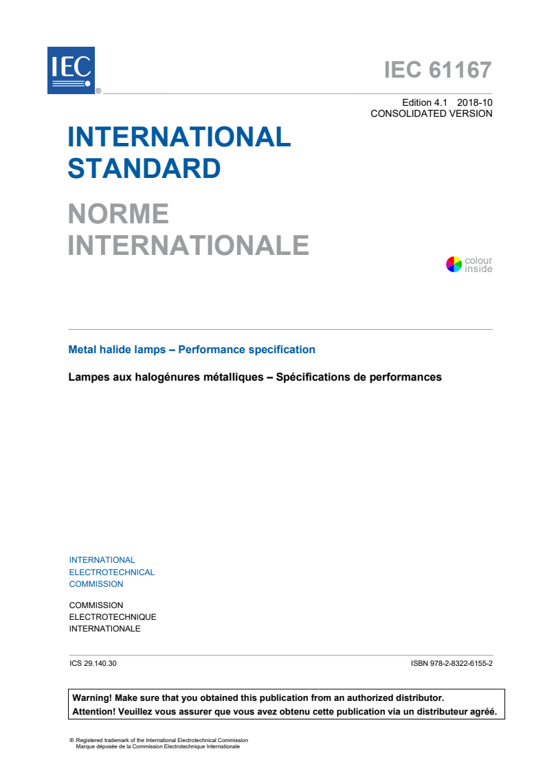 IEC 61167:2018+AMD1:2018 CSV - Metal halide lamps - Performance specification
Released:10/23/2018
Isbn:9782832261552