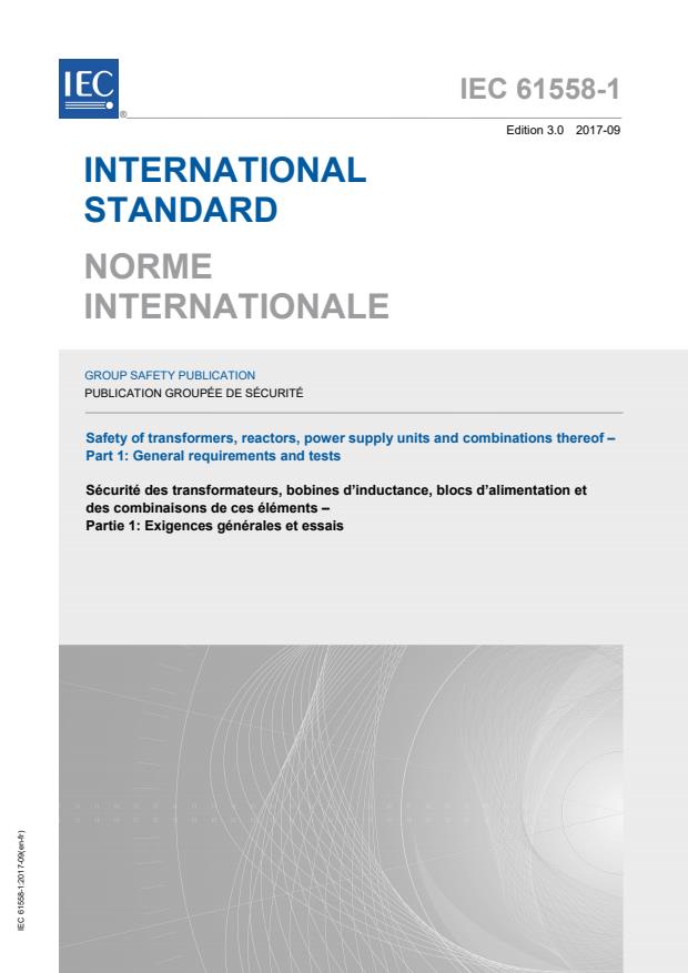 IEC 61558-1:2017 - Safety of transformers, reactors, power supply units and combinations thereof - Part 1: General requirements and tests