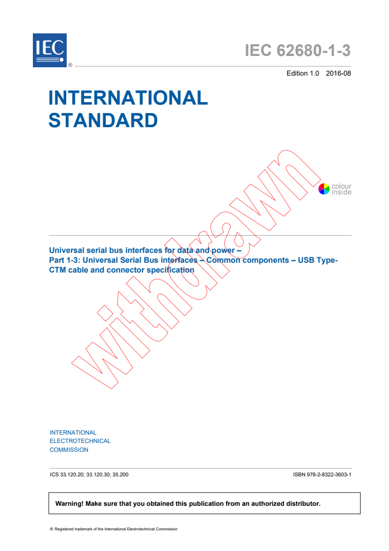 IEC 62680-1-3:2016 - Universal serial bus interfaces for data and power - Part 1-3: Universal Serial Bus interfaces - Common components - USB Type-C™ cable and connector specification
Released:8/17/2016
Isbn:9782832236031