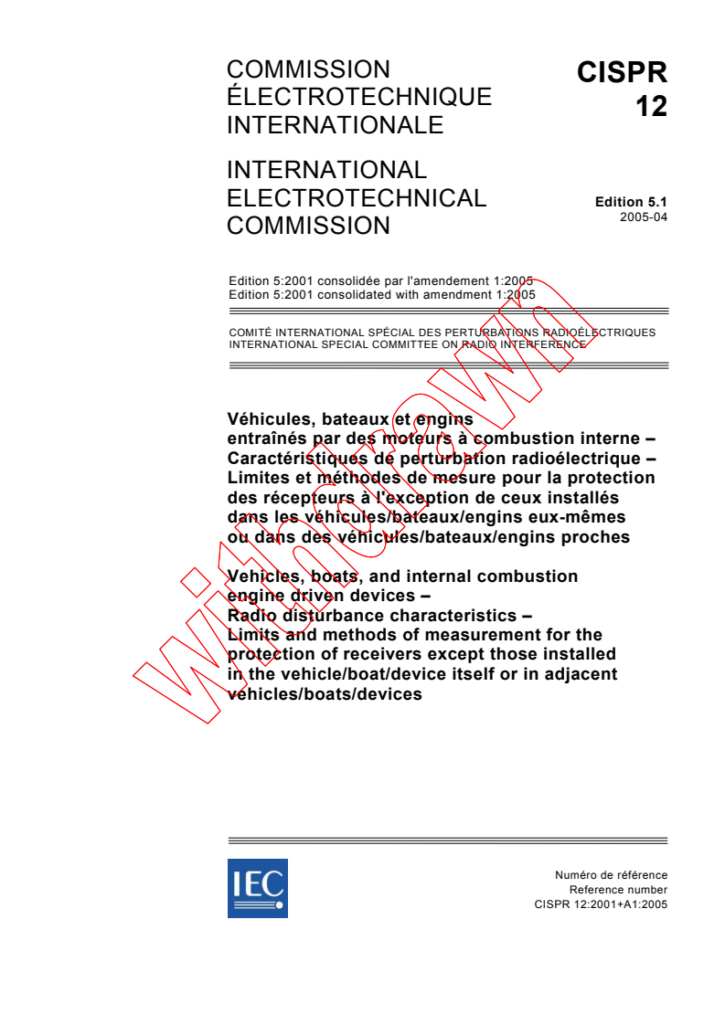 CISPR 12:2001+AMD1:2005 CSV - Vehicles, boats, and internal combustion engine driven devices - Radio disturbance characteristics - Limits and methods of measurement for the protection of receivers except those installed in the vehicle/boat/device itself or in adjacent vehicles/boats/devices
Released:4/14/2005
Isbn:2831879248