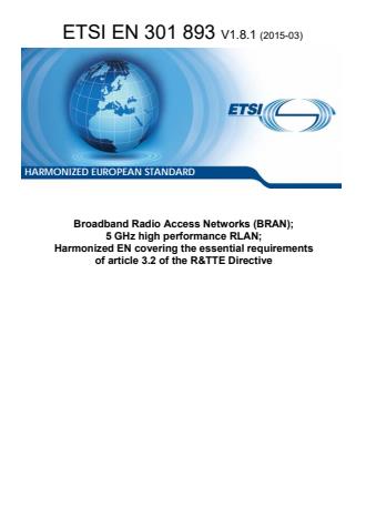 ETSI EN 301 893 V1.8.1 (2015-03) - Broadband Radio Access Networks (BRAN); 5 GHz high performance RLAN; Harmonized EN covering the essential requirements of article 3.2 of the R&TTE Directive