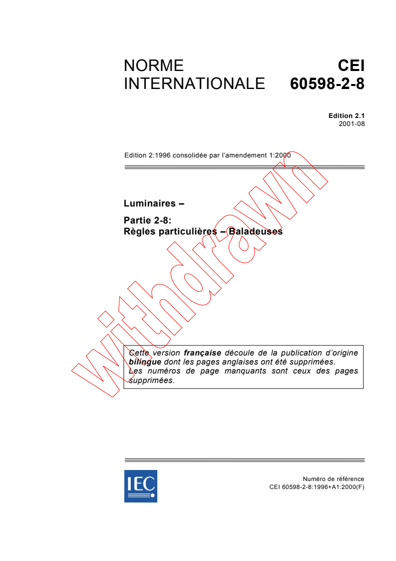 IEC 60598-2-8:1996+AMD1:2000 CSV - Luminaires - Partie 2-8: Règles particulières - Baladeuses
Released:8/9/2001