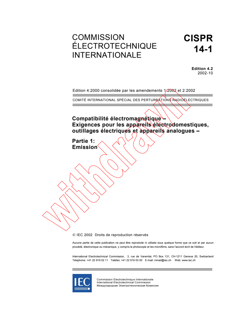 CISPR 14-1:2000+AMD1:2001+AMD2:2002 CSV - Compatibilité électromagnétique - Exigences pour les appareils  électrodomestiques, outillages électriques et appareils analogues - Partie 1: Emission
Released:10/30/2002