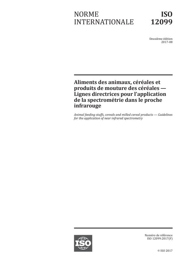 ISO 12099:2017 - Aliments des animaux, céréales et produits de mouture des céréales -- Lignes directrices pour l'application de la spectrométrie dans le proche infrarouge