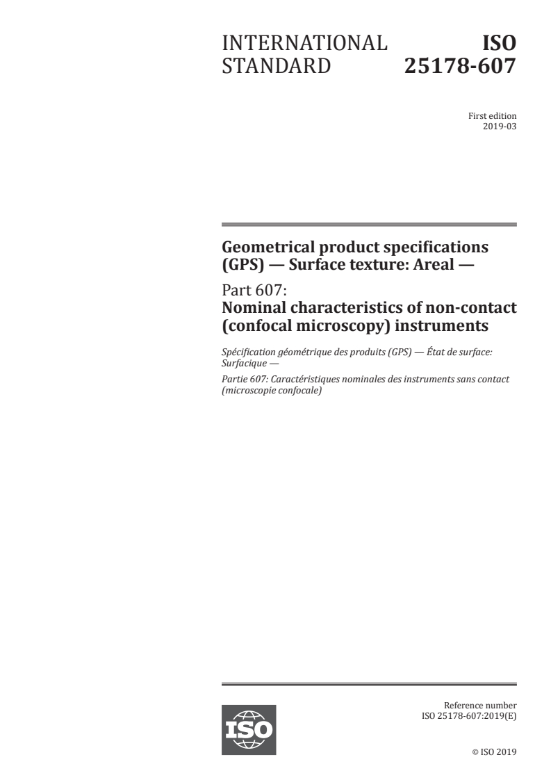 ISO 25178-607:2019 - Geometrical product specifications (GPS) — Surface texture: Areal — Part 607: Nominal characteristics of non-contact (confocal microscopy) instruments
Released:3/5/2019