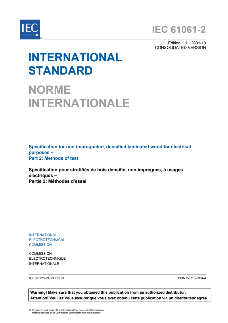 IEC 61061-2:1992+AMD1:2001 CSV - Specification for non-impregnated, densified laminated wood for electrical purposes - Part 2: Methods of test
Released:10/25/2001
Isbn:2831859344