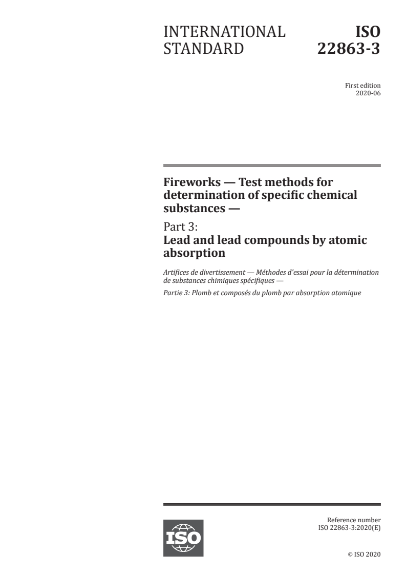 ISO 22863-3:2020 - Fireworks — Test methods for determination of specific chemical substances — Part 3: Lead and lead compounds by atomic absorption
Released:6/30/2020