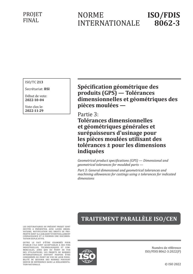 ISO 8062-3:2023 - Spécification géométrique des produits (GPS) — Tolérances dimensionnelles et géométriques des pièces moulées — Partie 3: Tolérances dimensionnelles et géométriques générales et surépaisseurs d'usinage pour les pièces moulées utilisant des tolérances ± pour les dimensions indiquées
Released:11/15/2022