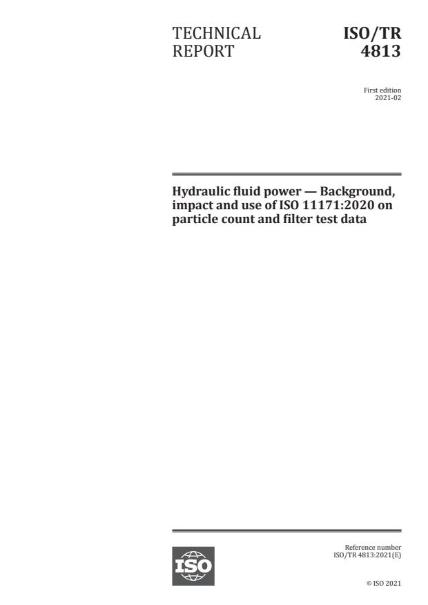 ISO/TR 4813:2021 - Hydraulic fluid power -- Background, impact and use of ISO 11171:2020 on particle count and filter test data