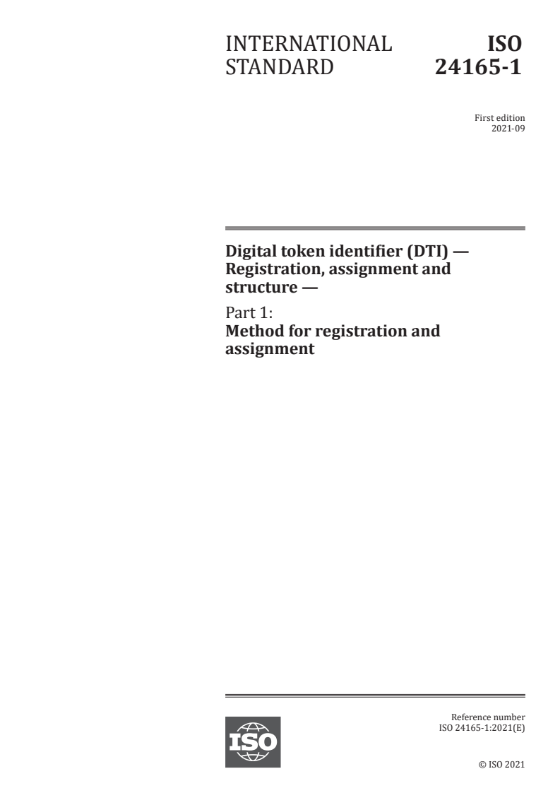 ISO 24165-1:2021 - Digital token identifier (DTI) — Registration, assignment and structure — Part 1: Method for registration and assignment
Released:9/28/2021