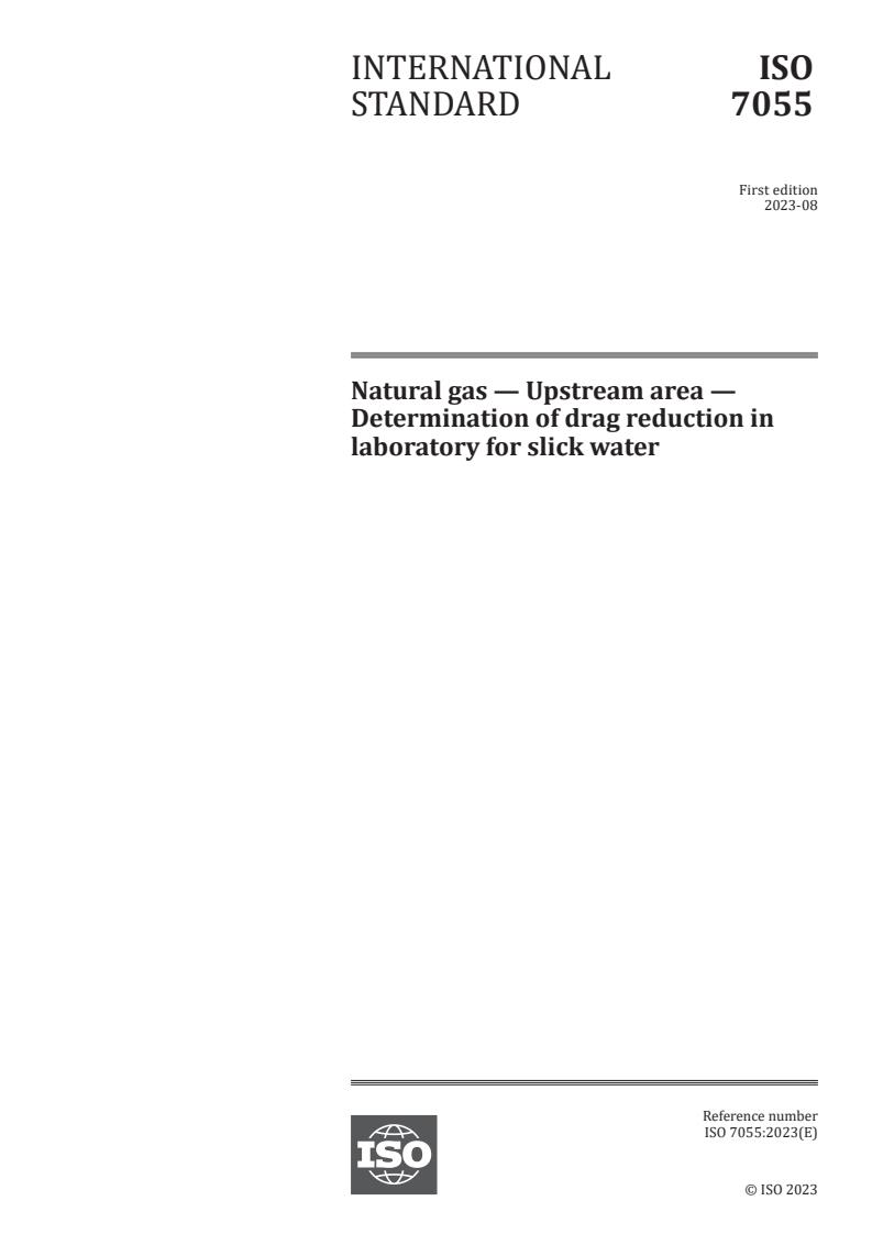 ISO 7055:2023 - Natural gas — Upstream area — Determination of drag reduction in laboratory for slick water
Released:24. 08. 2023